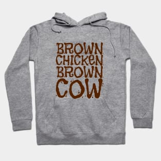 Brown Chicken Brown Cow - Brown Text Hoodie